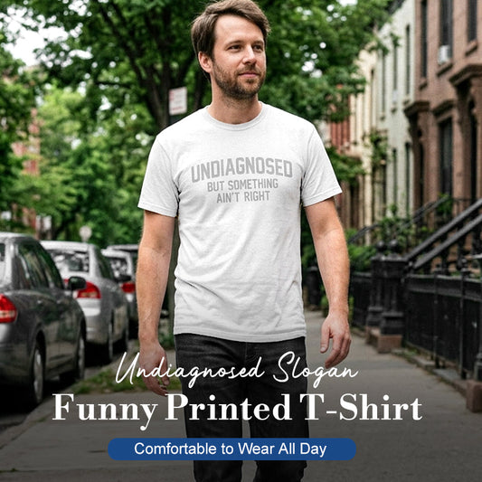 😄50% OFF! ✨Funny "Undiagnosed" Slogan T-Shirt – Witty, Soft, Conversation Starter 🎤